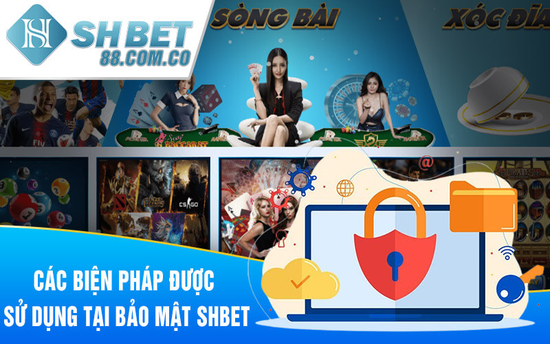 Các biện pháp được sử dụng tại bảo mật SHBET