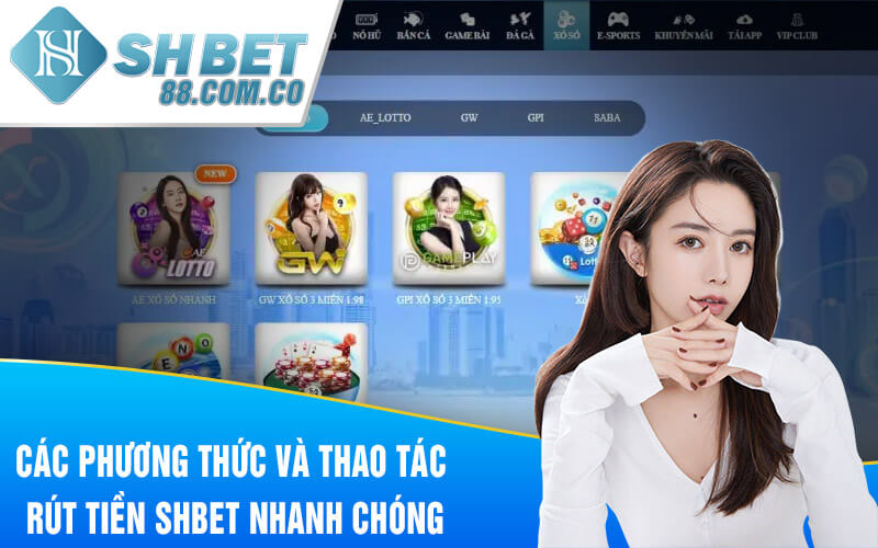 Các phương thức và thao tác rút tiền SHBET nhanh chóng