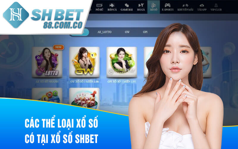 Các thể loại xổ số có tại Xổ số SHBET 