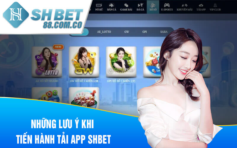 Những lưu ý khi tiến hành tải app SHBET