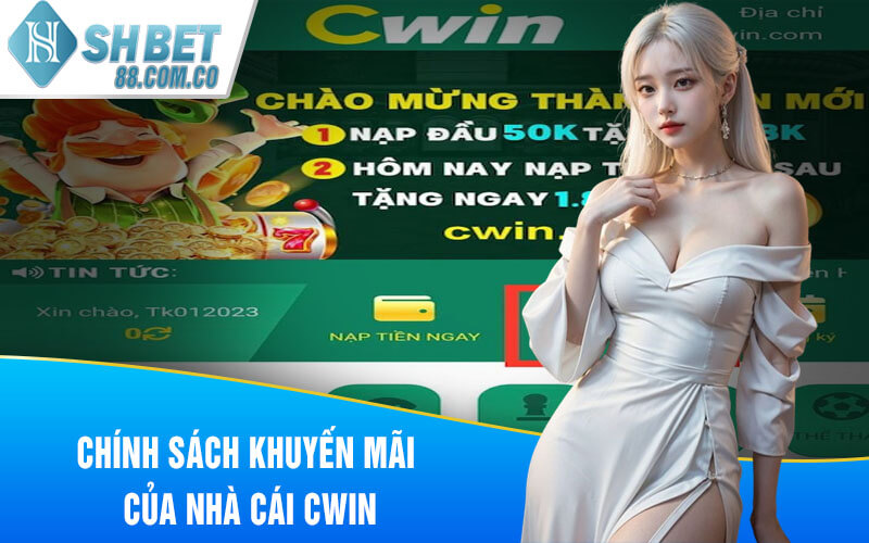 Chính sách khuyến mãi của Nhà Cái Cwin